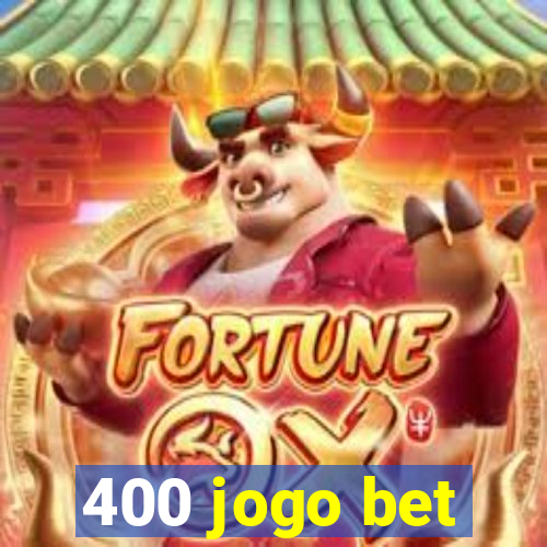 400 jogo bet